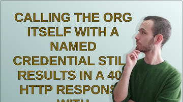 Salesforce: Calling the org itself with a named credential still results in a 401 HTTP response w...