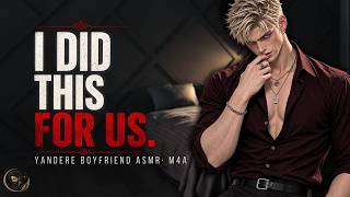 “I Did This For Us.” — Your Yandere Boyfriend Takes Your Phone | M4A ASMR #yandere
