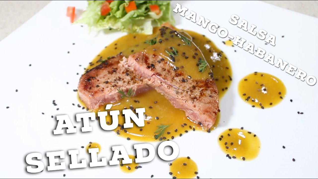 Atún sellado con Salsa de Mango Habanero - Receta - Chef Dussan