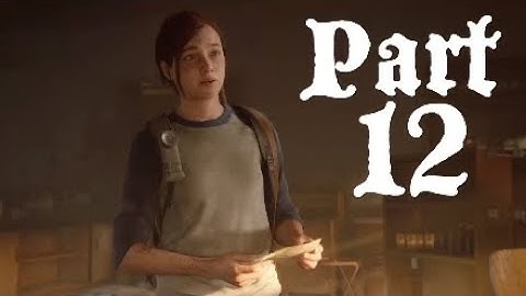FINDING STRINGS!!! | The Last of Us 2 Walkthrough Gameplay Part 12