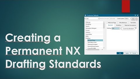 NX Drafting Standards - Customizing Drafting Standards