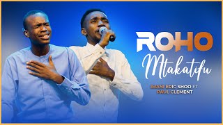 Imani Eric Shoo Ft Paul Clement - Roho Mtakatifu (Prayer Anthem)