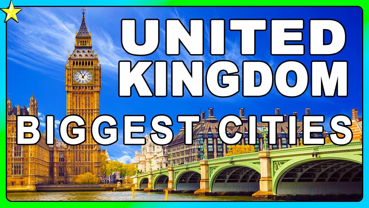 Top 10 Biggest Cities In United Kingdom | Best Places To Visit - YouTube