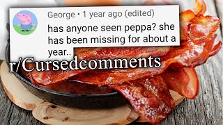r/Cursedcomments | she's bacon...