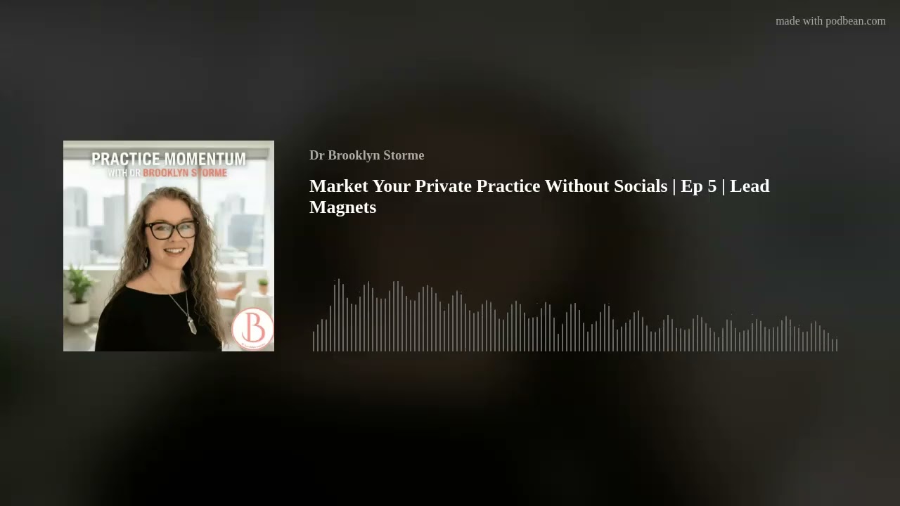 Market Your Private Practice Without Socials | Ep 5 | Lead Magnets