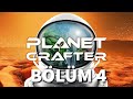 Meteorlar! | The Planet Crafter | Bölüm 4