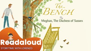 The Bench Read Aloud Children's Book by Meghan, The Duchess of Sussex | Storytime with Lorenzo