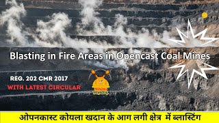 Blasting in Fire Areas (Opencast Coal Mine) — As per Regulation 202 of CMR 2017