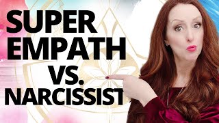 Super Empath vs Narcissist and Codependent Empath