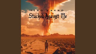 Stacked Against Me