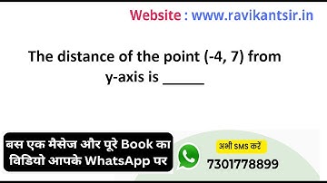The distance of the point (-4, 7) from y-axis is _____