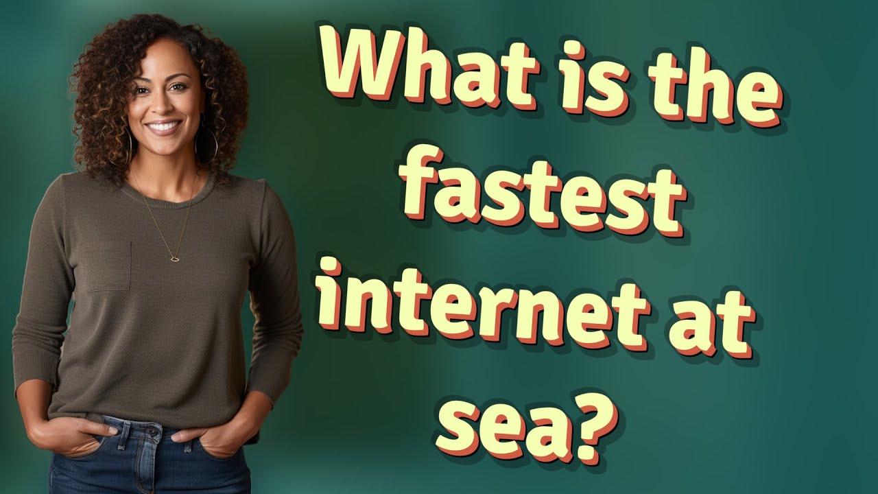 What is the fastest internet at sea?