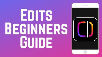 How to Use Edits Video Editing App Beginners Guide 2025