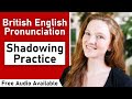 British english pronunciation shadowing exercises listen and repeat