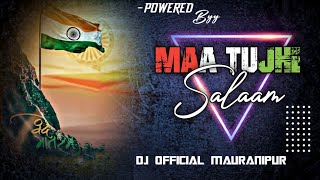 MAA TUJHE SALAAM ✨😍 🤩 EDM MIX 🥵 🤤 DJ VISHAL BADSHAH DJ  MAURANIPUR