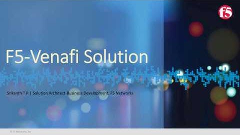 Key and Certificate Management with F5 and Venafi