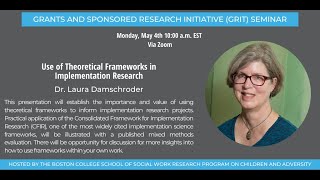 GRIT: Laura Damschroder - Use of Theoretical Frameworks in Implementation Research