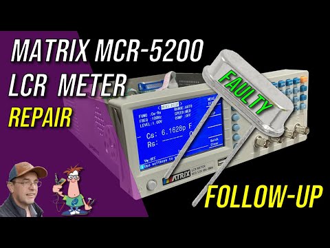 No.141 - Matrix MCR-5200 LCR Meter Repair - Follow-Up