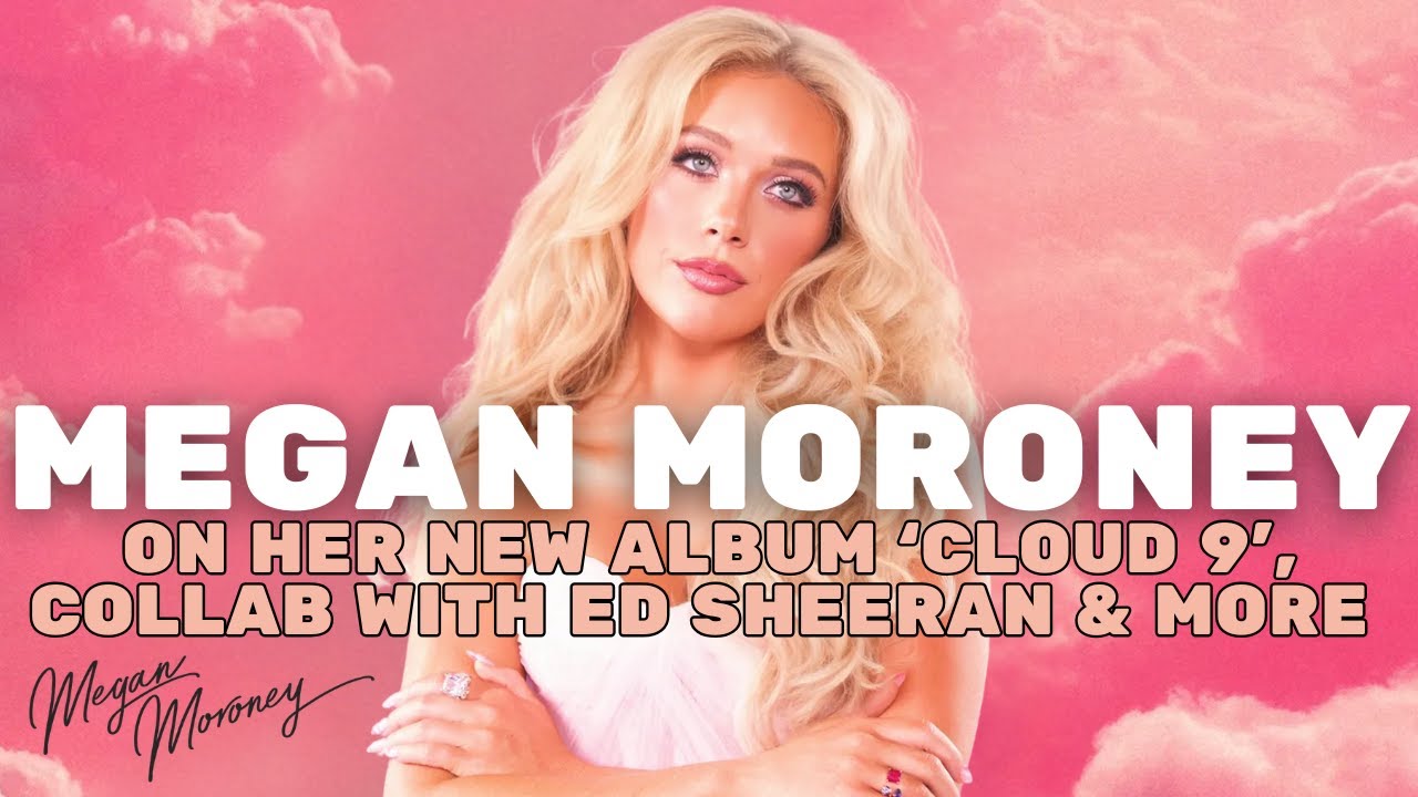 Меган Морони о своем новом альбоме «Cloud 9», сотрудничестве с Эдом Шираном и Кейси Масгрейвс и м...