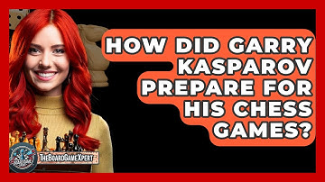 How Did Garry Kasparov Prepare For His Chess Games? - The Board Game Xpert