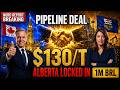 Carney Flew To Calgary Today — The Deal That Unlocks Canada's Pacific Pipeline Is Done