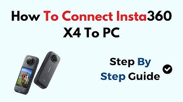 How to Connect Insta360 X4 to PC – Step-by-Step USB, File Transfer & Insta360 Studio Guide