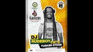Dj Rudeboy - Naifest Set 3 at the Tusker Stage 16/12/2022 (Reggae Miondoko)
