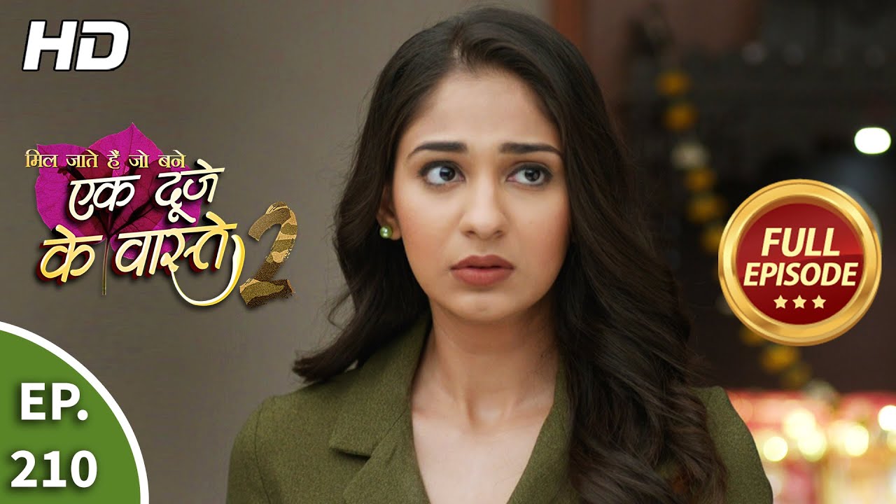 Ek Duje Ke Vaaste 2 - Ep 210 - Full Episode - 19th March, 2021