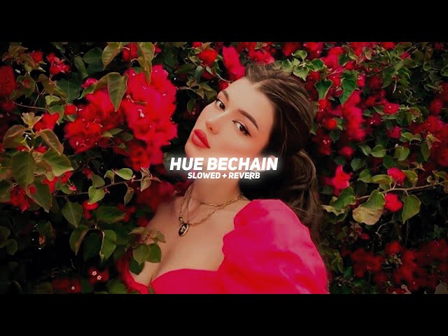 Hue Bechain (Slowed + Reverb) - Yaseer Desai u0026 Palak Muchhal | BARATO NATION class=