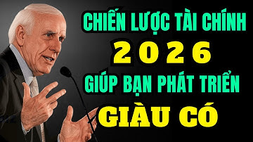 Chiến Lược Tài Chính 2026 Giúp Bạn Phát Triển Và Giàu Có | Động Lực Từ Jim Rohn
