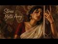 Stress Relief Music 🌿 Relaxing Indian Instrumental | Calm Mind &amp; Inner Peace