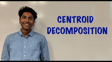 What is Centroid Decomposition?