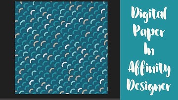 How To Create Digital Paper In Affinity Designer