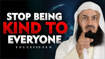 Stop Being Kind to Everyone — Islam Doesn’t Want That  Mufti Menk