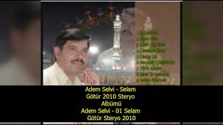 Adem Selvi - 01 Selam Götür Steryo 2010