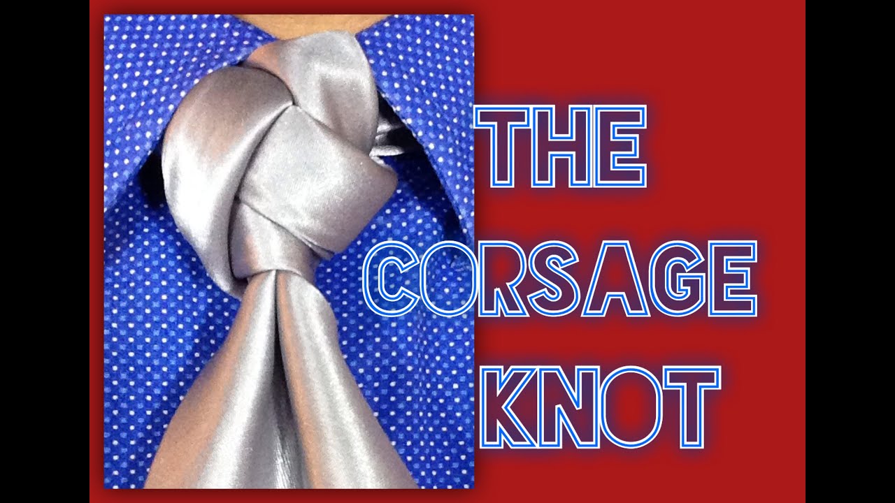 The Corsage Knot : How to tie a tie - YouTube