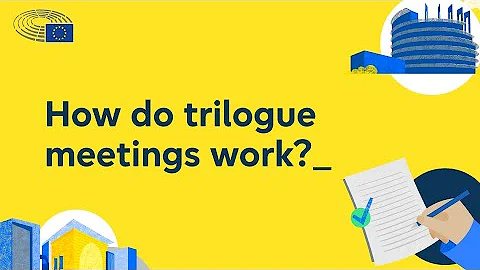Trilogues explained: how they work, step-by-step