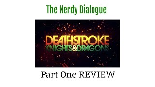 Deathstroke: Knights & Dragons Part One REVIEW | The Nerdy Dialogue