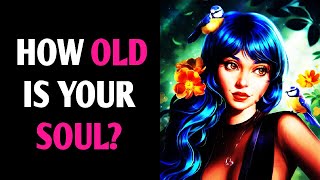 HOW OLD IS YOUR SOUL? Magic Quiz  Pick One Personality Test