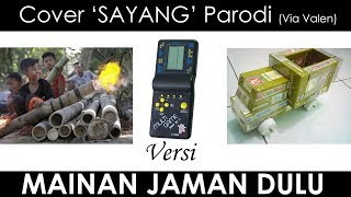 SAYANG ViaVallen - Versi MAINAN JAMAN DULU ( Cover Parodi )