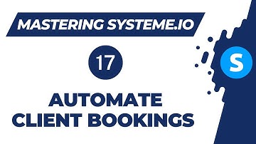 Mastering systeme.io 2025: How to automate client bookings with the calendar feature (Video 17)