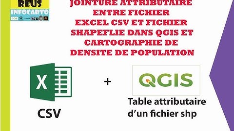 TUTO JOINTURE ATRIBUTAIRE ENTRE FICHIER EXCEL ET FICHIER SHP DANS QGIS