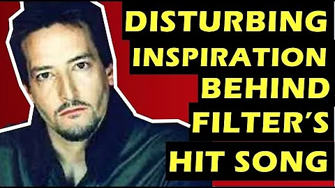 The Disturbing Inspiration Behind Filter's Hit Song - Revealing the Truth