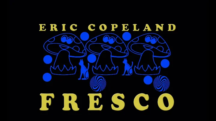 Eric Copeland - Fresco (Official Music Video)