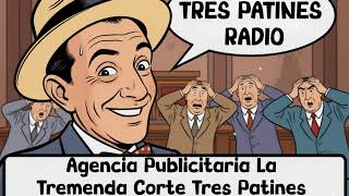 Agencia Publicitaria La Tremenda Corte Tres Patines trespatinesradio latremendacorte2026
