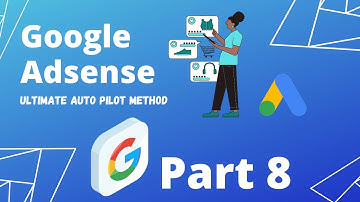 Ultimate Autopilot Google AdSense Method | PART 8 | 2022 | Free Traffic | One Percent People