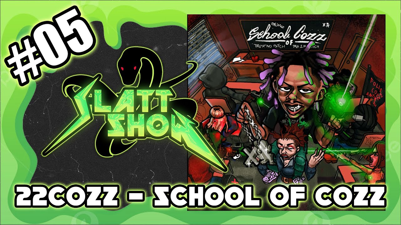 Le Slatt Show #05 : 22COZZ - School of Cozz | Première écoute / Analyse / Review ...