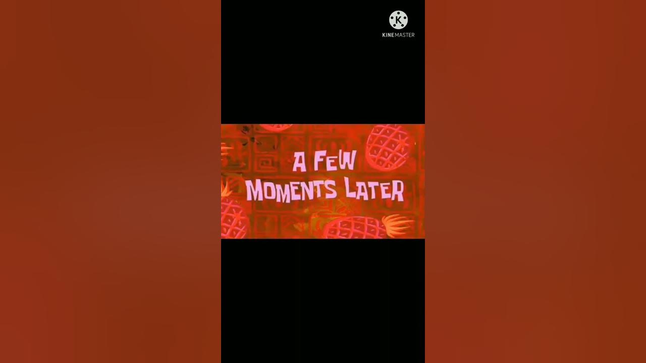 Spongebob a few moments later. а фью момент лейтер. моментс лейтер. эфир моментс лейтер. э фью моментс лейтер.