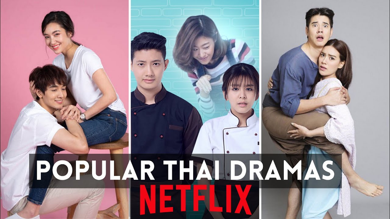 [top 10] Best Thai Dramas To Watch On Netflix Thai Lakorn Youtube