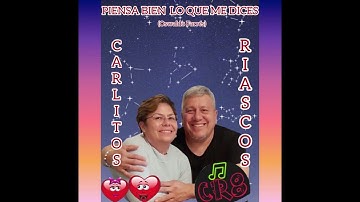CARLITOS RIASCOS-PIENSA BIEN LO QUE ME DICES